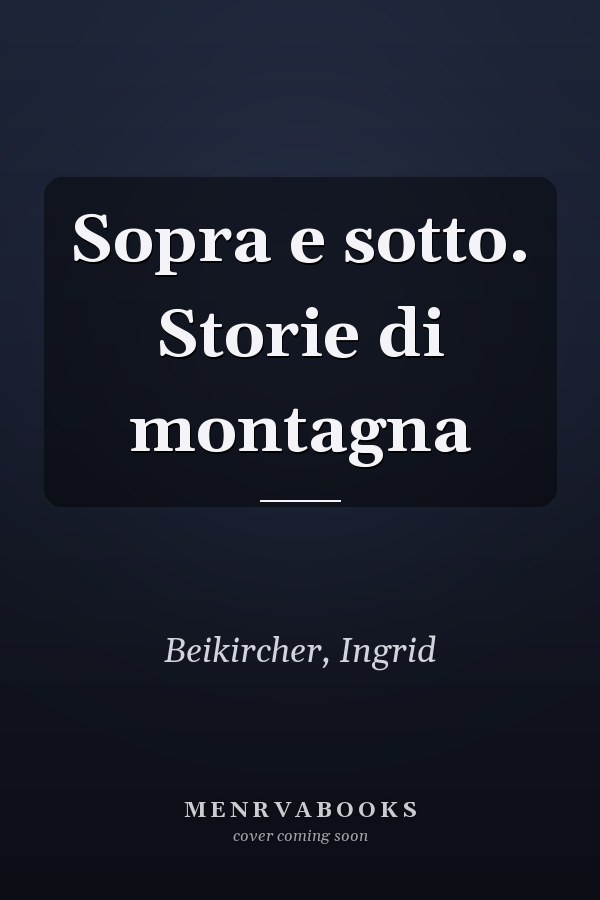 Sopra e sotto. Storie di montagna