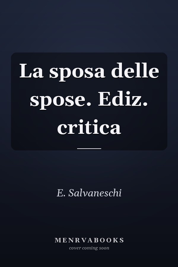 La sposa delle spose. Ediz. critica