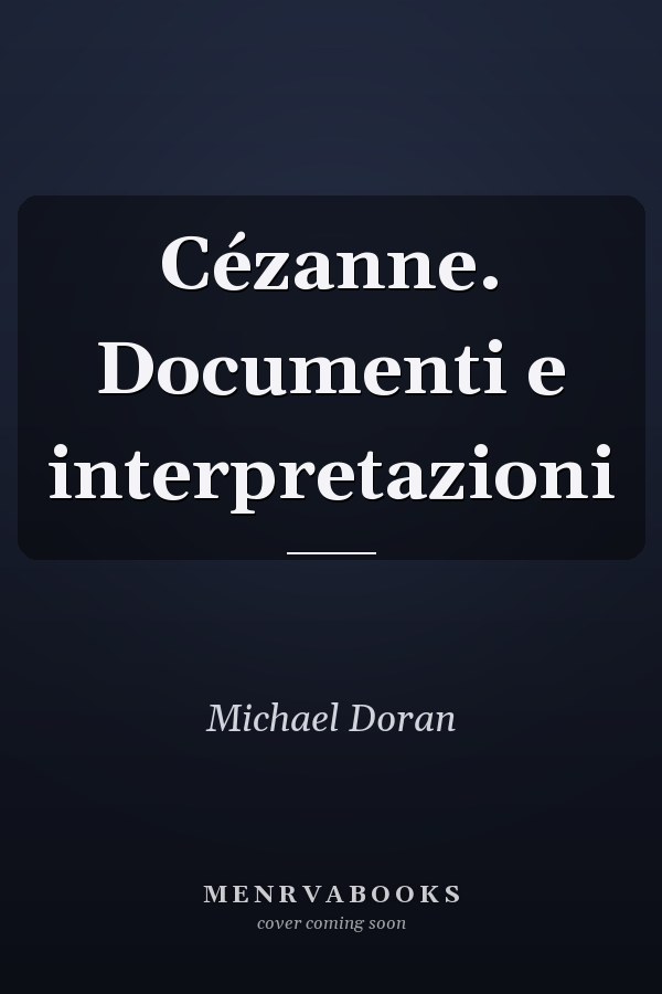 Cézanne. Documenti e interpretazioni