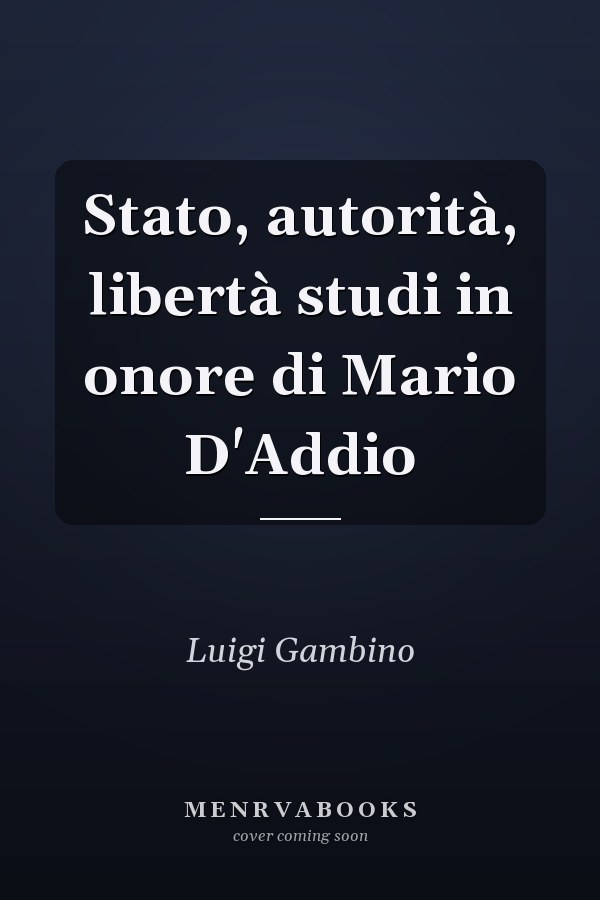 Stato, autorità, libertà studi in onore di Mario D'Addio