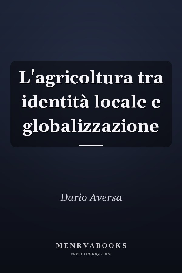 L'agricoltura tra identità locale e globalizzazione