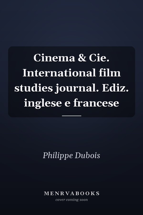 Cinema & Cie. International film studies journal. Ediz. inglese e francese
