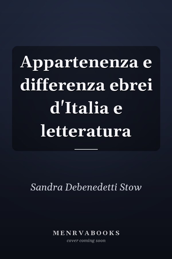 Appartenenza e differenza ebrei d'Italia e letteratura