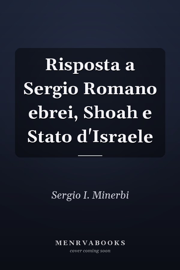 Risposta a Sergio Romano ebrei, Shoah e Stato d'Israele