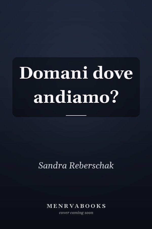 Domani dove andiamo?
