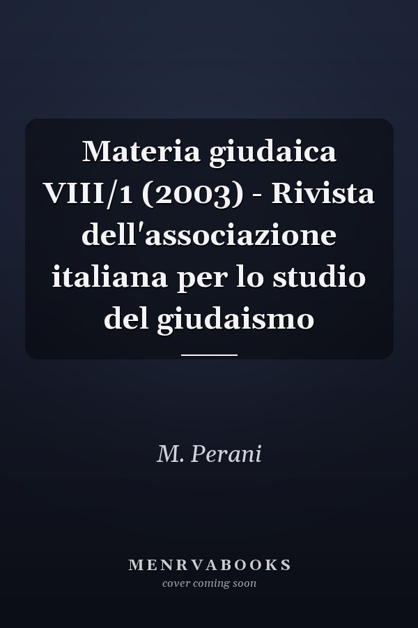 Materia giudaica VIII/1 (2003) - Rivista dell'associazione italiana per lo studio del giudaismo