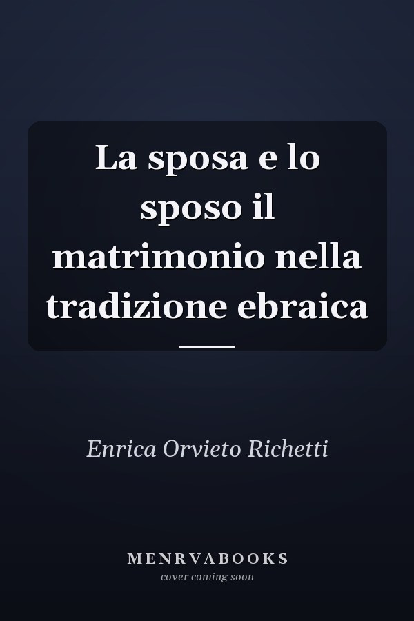 La sposa e lo sposo il matrimonio nella tradizione ebraica