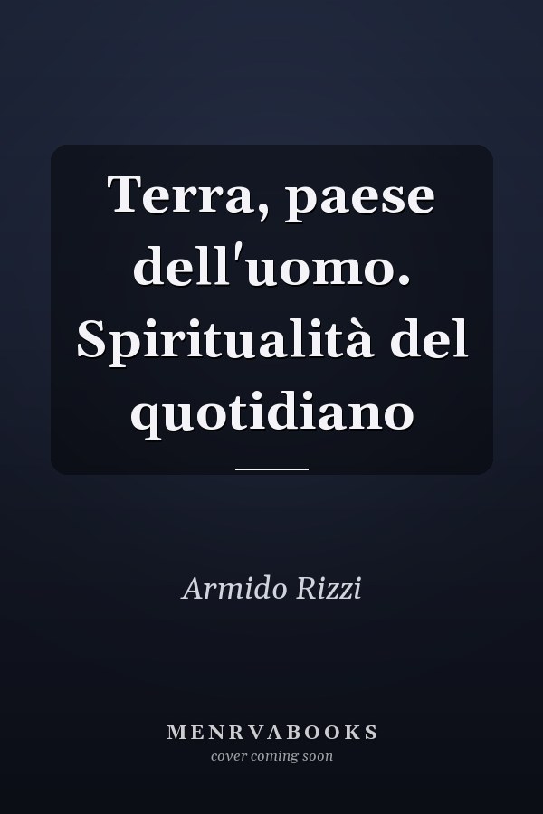 Terra, paese dell'uomo. Spiritualità del quotidiano