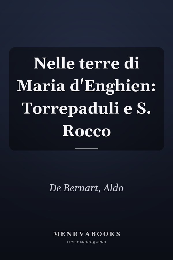 Nelle terre di Maria d'Enghien: Torrepaduli e S. Rocco