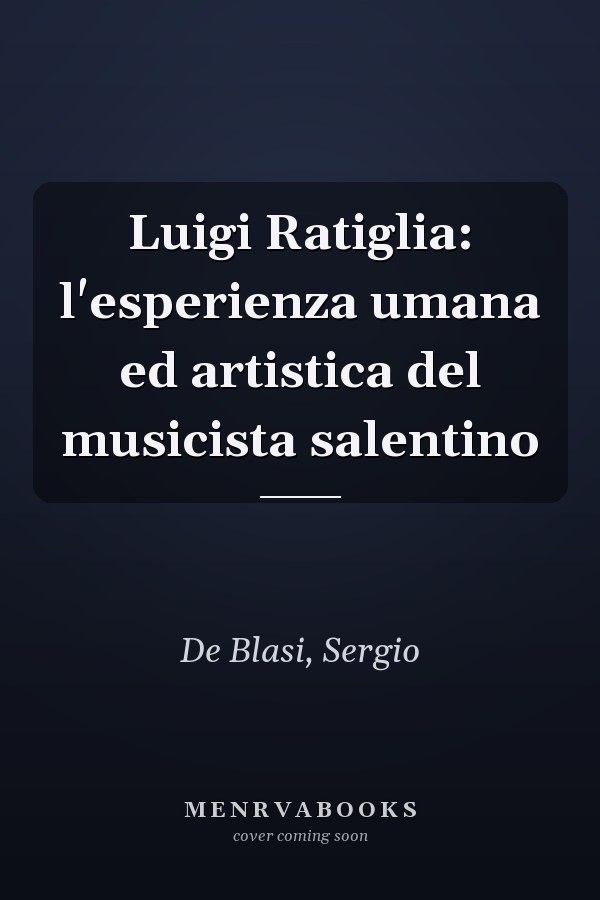 Luigi Ratiglia: l'esperienza umana ed artistica del musicista salentino