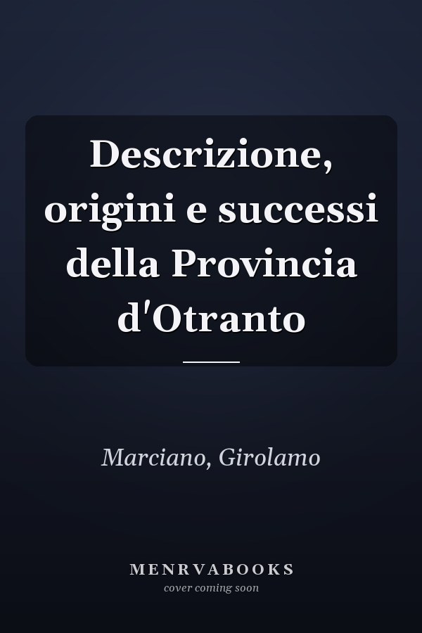 Descrizione, origini e successi della Provincia d'Otranto
