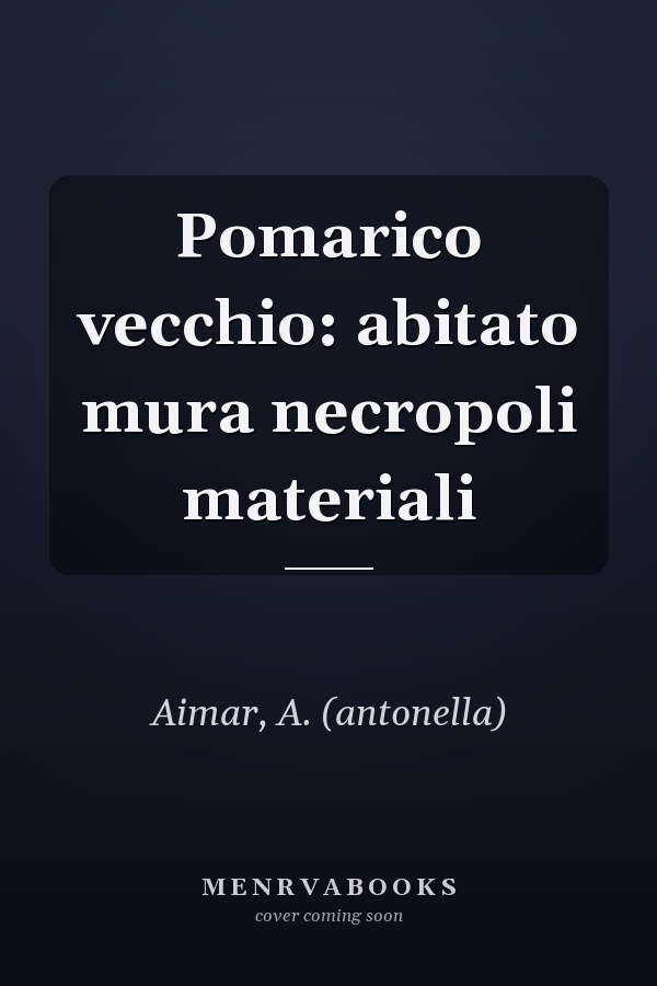 Pomarico vecchio: abitato mura necropoli materiali