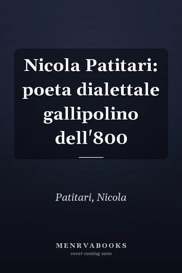 Nicola Patitari: poeta dialettale gallipolino dell'800