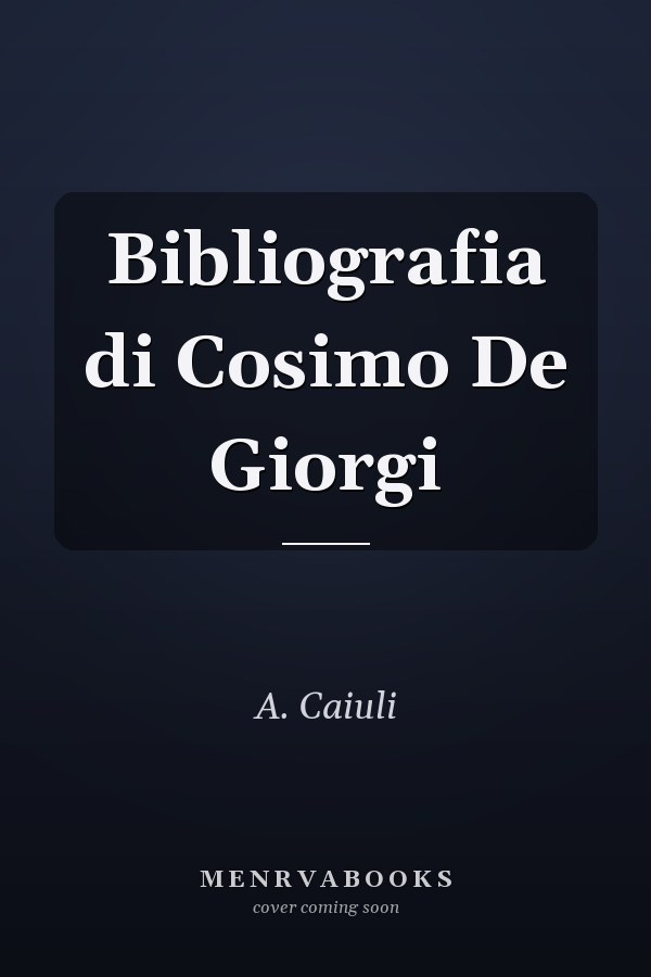 Bibliografia di Cosimo De Giorgi