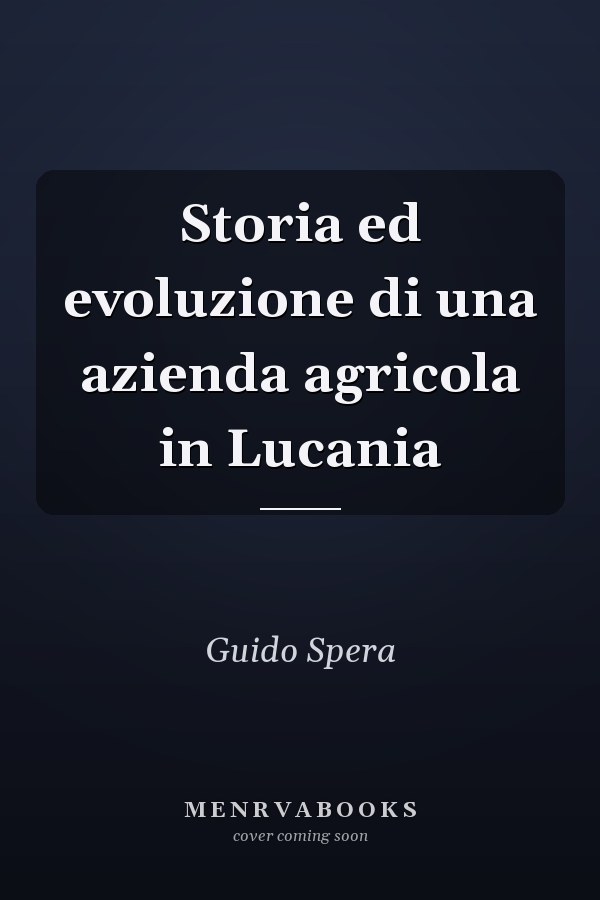 Storia ed evoluzione di una azienda agricola in Lucania