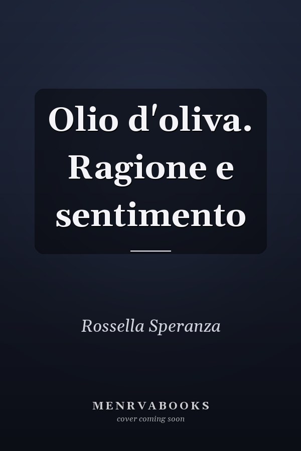 Olio d'oliva. Ragione e sentimento