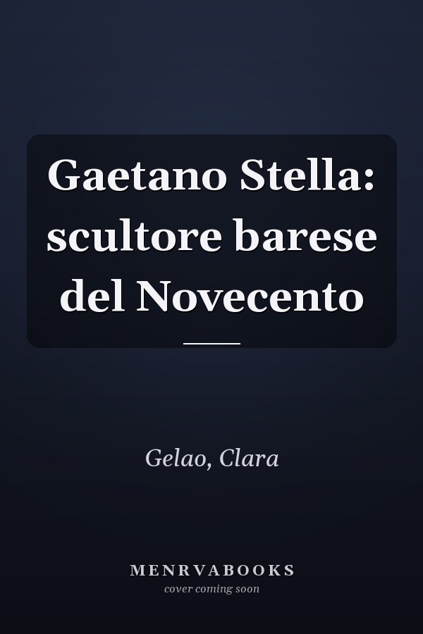 Gaetano Stella: scultore barese del Novecento