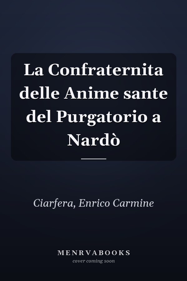 La Confraternita delle Anime sante del Purgatorio a Nardò