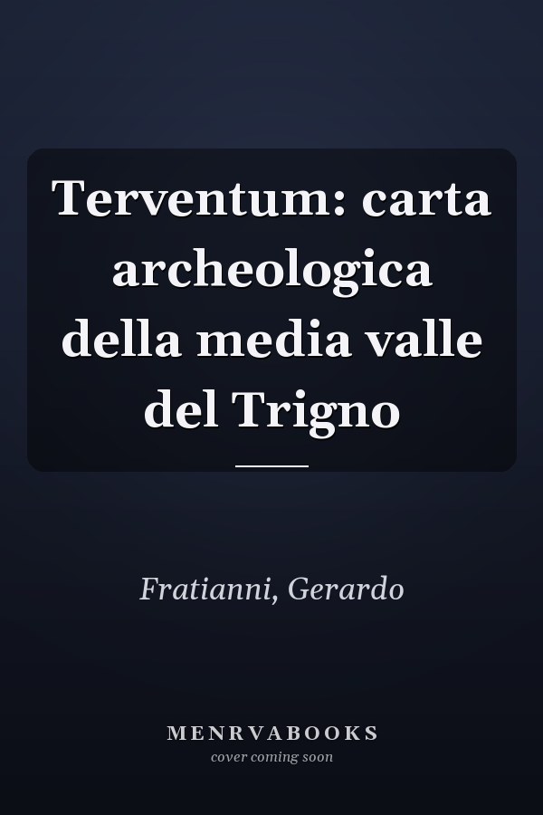 Terventum: carta archeologica della media valle del Trigno