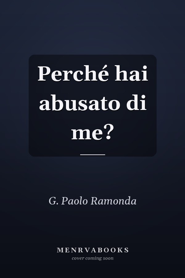 Perché hai abusato di me?