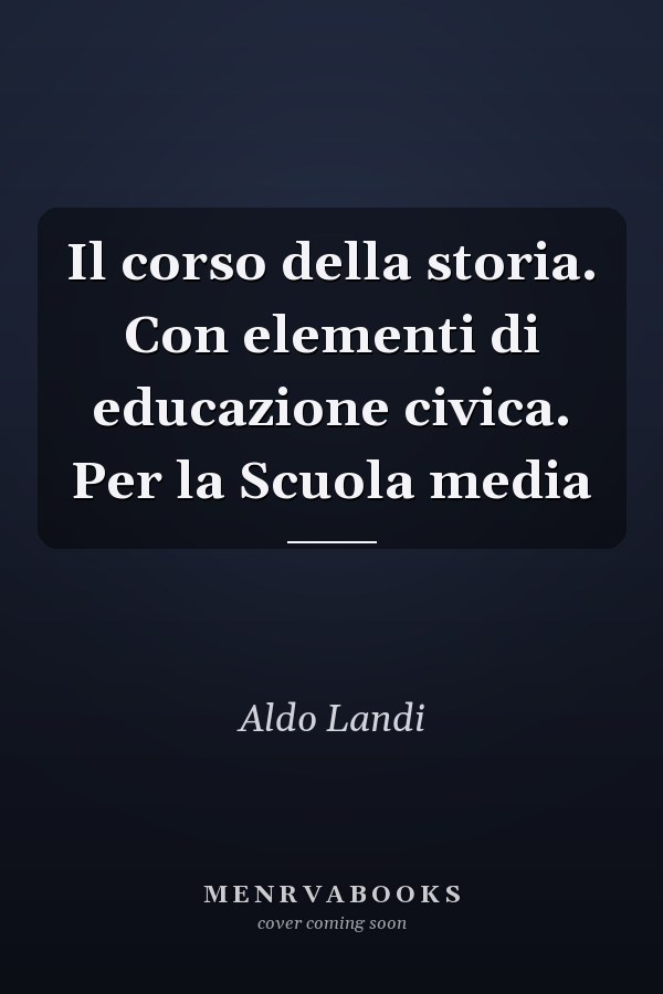 Il corso della storia. Con elementi di educazione civica. Per la Scuola media