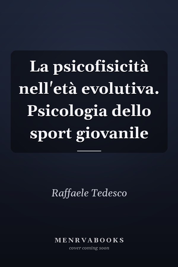 La psicofisicità nell'età evolutiva. Psicologia dello sport giovanile