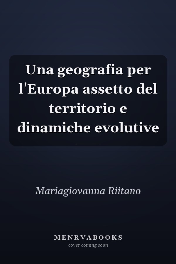 Una geografia per l'Europa assetto del territorio e dinamiche evolutive