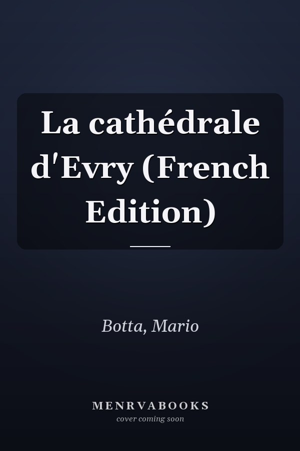 La cathédrale d'Evry (French Edition)