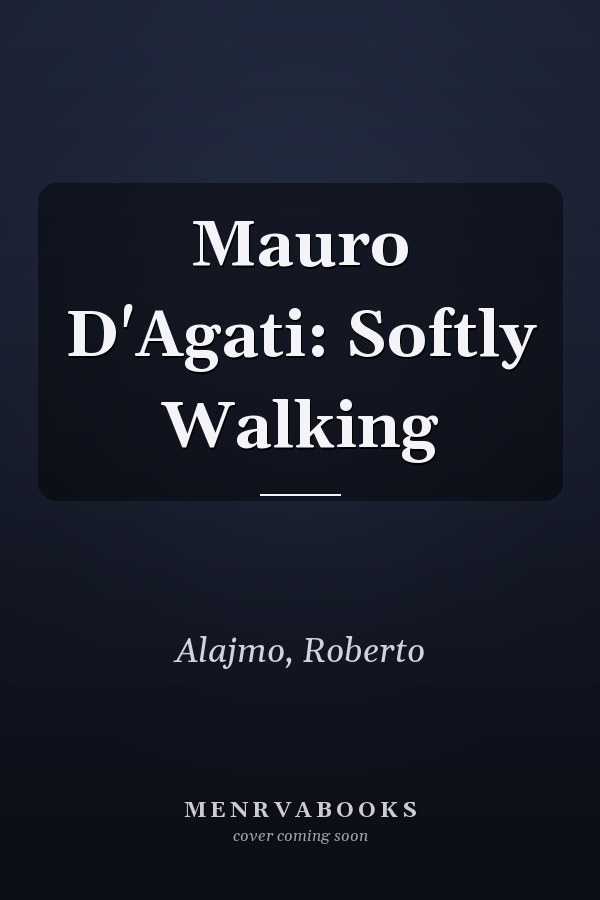 Mauro D'Agati: Softly Walking