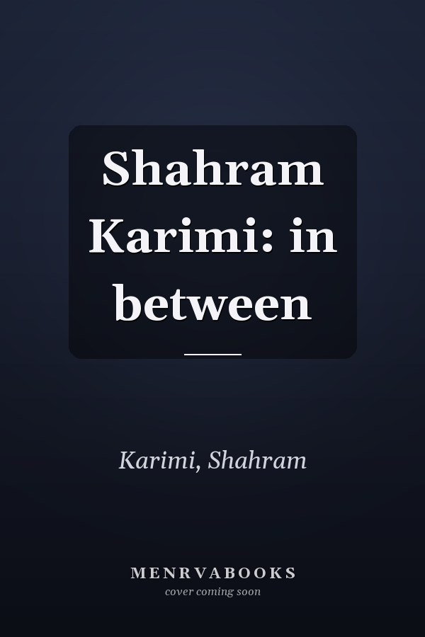 Shahram Karimi: in between