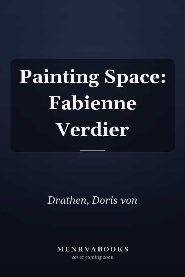 Painting Space: Fabienne Verdier