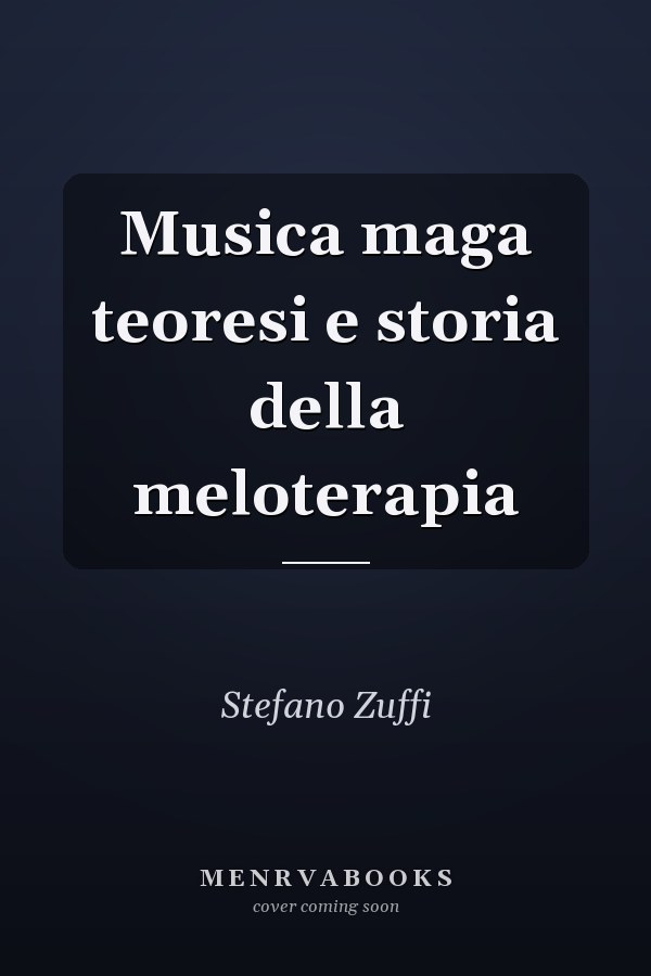 Musica maga teoresi e storia della meloterapia