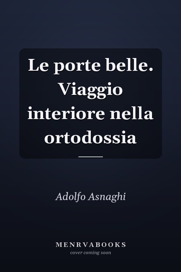Le porte belle. Viaggio interiore nella ortodossia