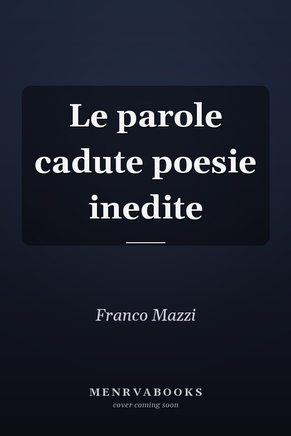 Le parole cadute poesie inedite