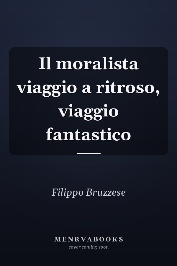 Il moralista viaggio a ritroso, viaggio fantastico