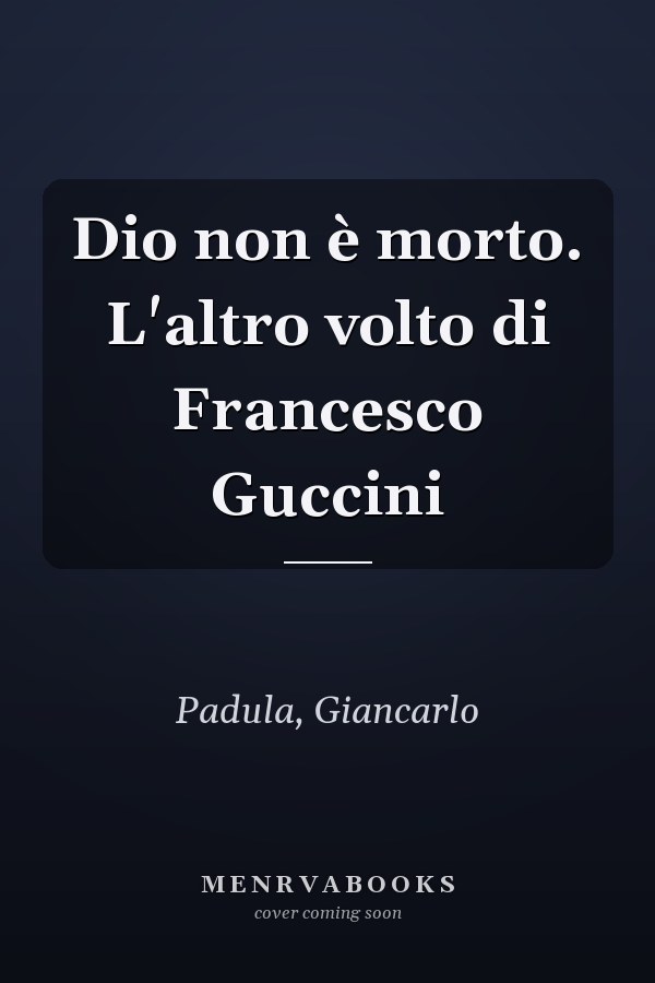 Dio non è morto. L'altro volto di Francesco Guccini