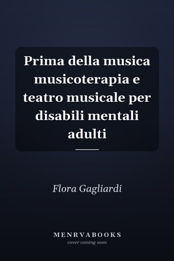 Prima della musica musicoterapia e teatro musicale per disabili mentali adulti