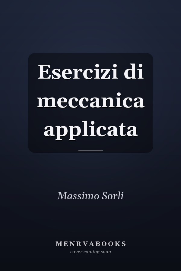 Esercizi di meccanica applicata