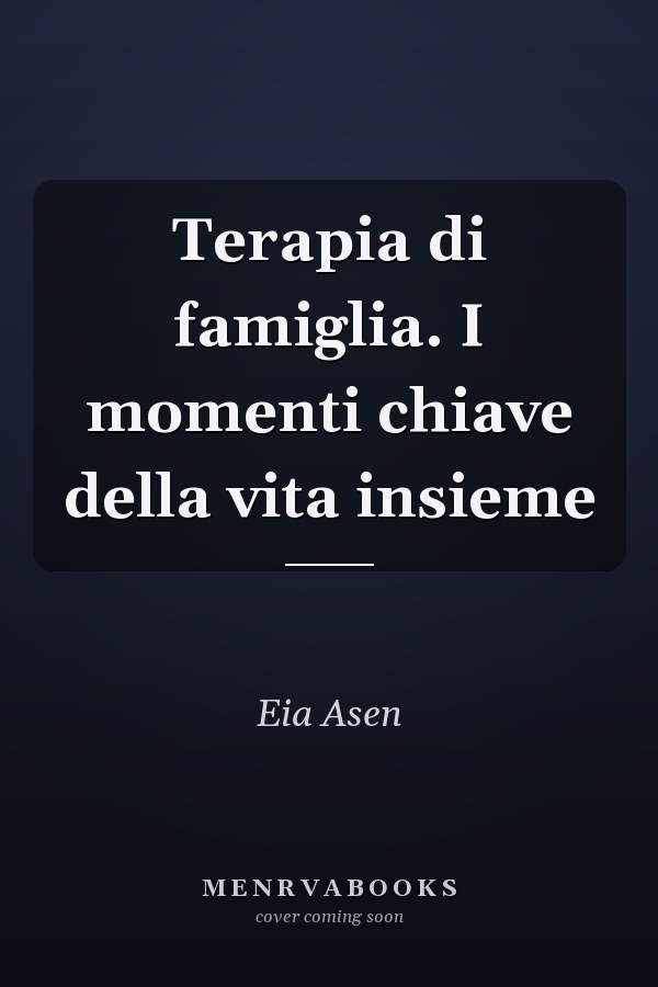 Terapia di famiglia. I momenti chiave della vita insieme