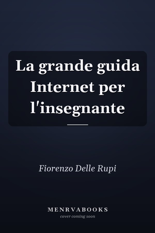 La grande guida Internet per l'insegnante