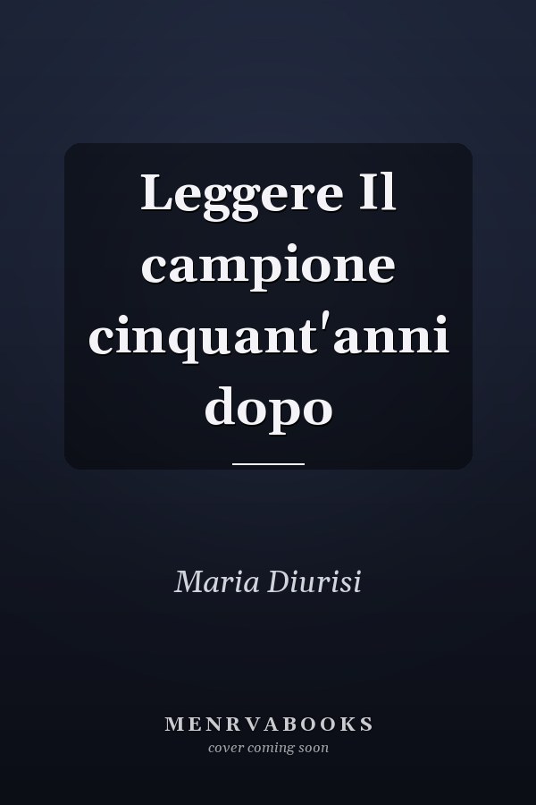 Leggere Il campione cinquant'anni dopo