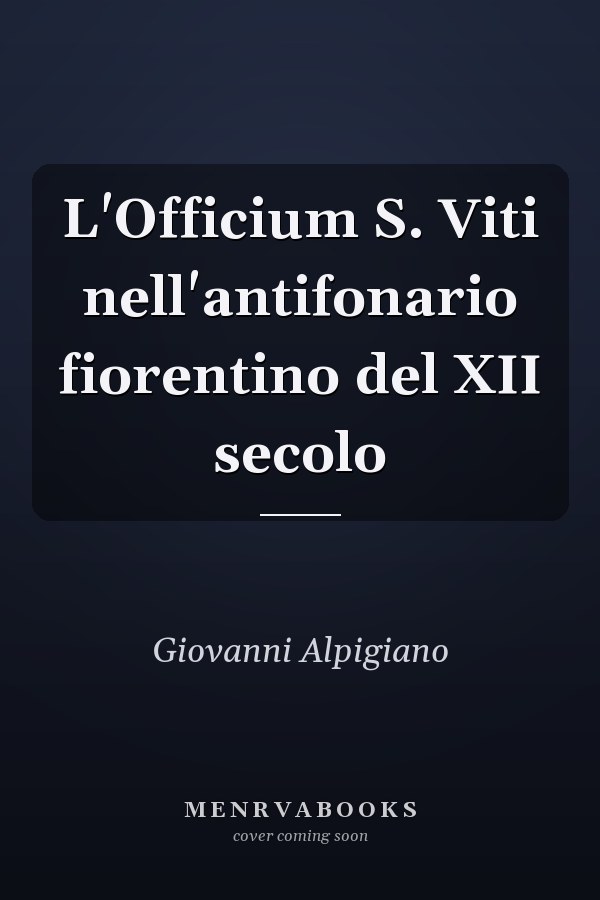 L'Officium S. Viti nell'antifonario fiorentino del XII secolo
