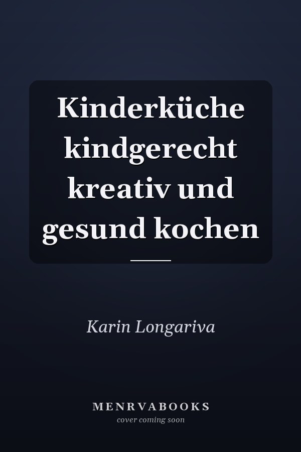 Kinderküche kindgerecht kreativ und gesund kochen
