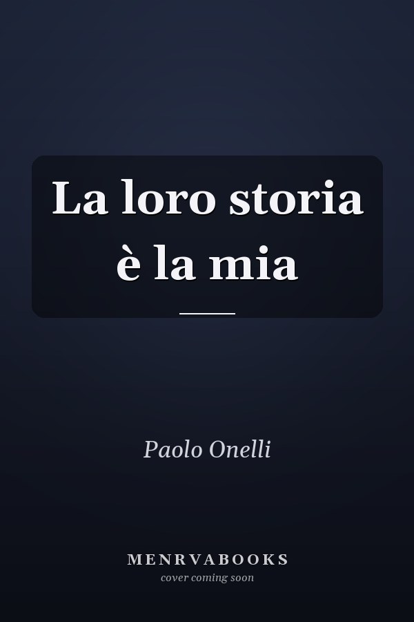 La loro storia è la mia
