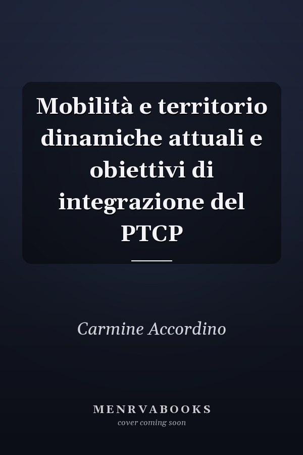 Mobilità e territorio dinamiche attuali e obiettivi di integrazione del PTCP