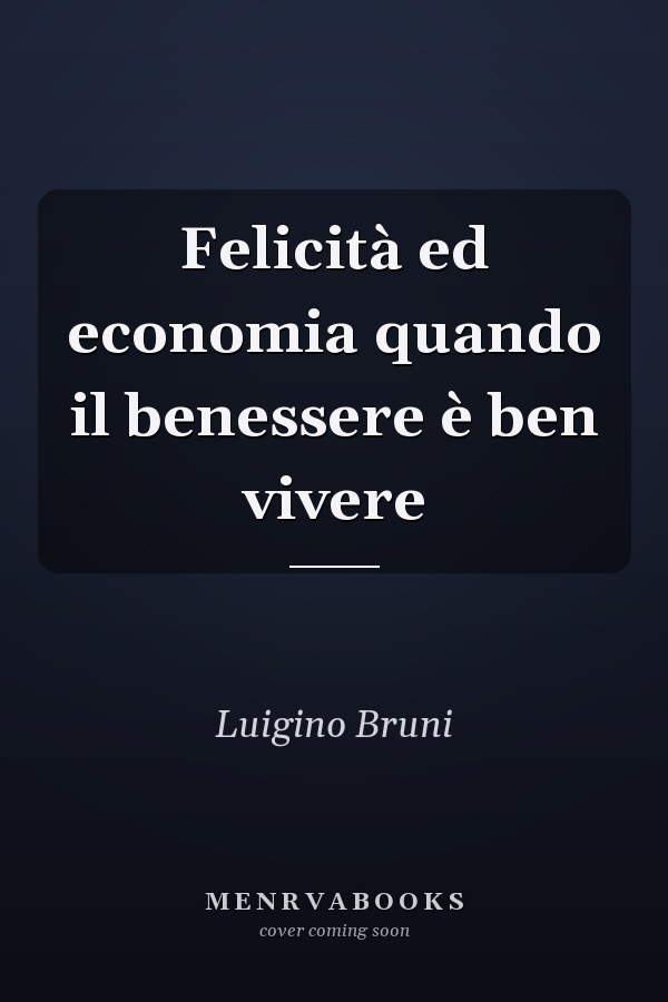 Felicità ed economia quando il benessere è ben vivere