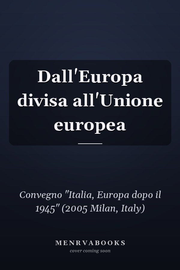 Dall'Europa divisa all'Unione europea