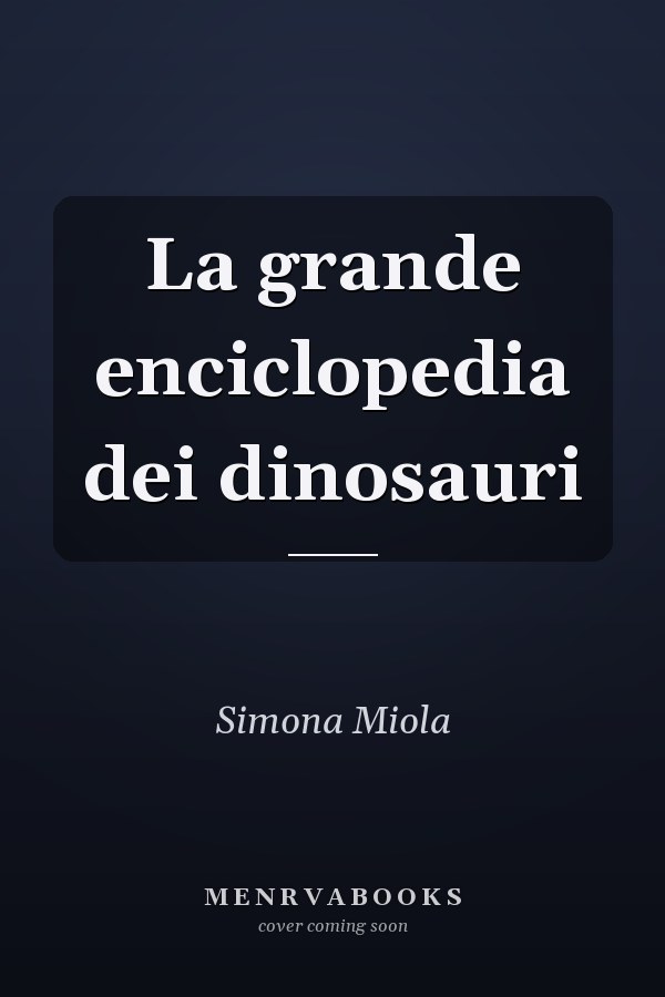 La grande enciclopedia dei dinosauri