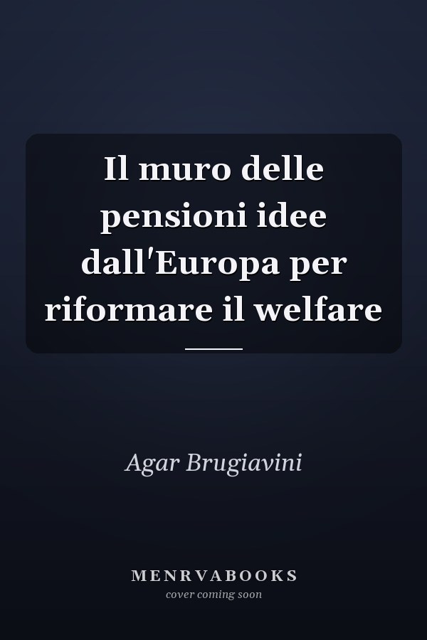 Il muro delle pensioni idee dall'Europa per riformare il welfare