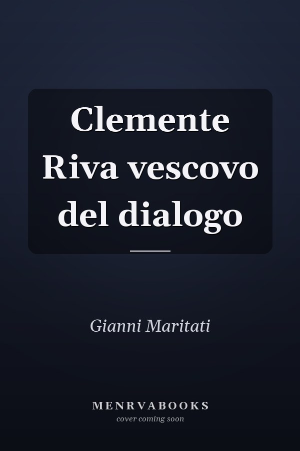 Clemente Riva vescovo del dialogo